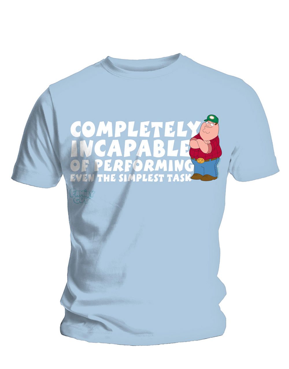 Family Guy completely incapable graphic on a light blue adult t-shirt.