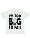 Peter Griffin too big to fail graphic on a white adult t-shirt.