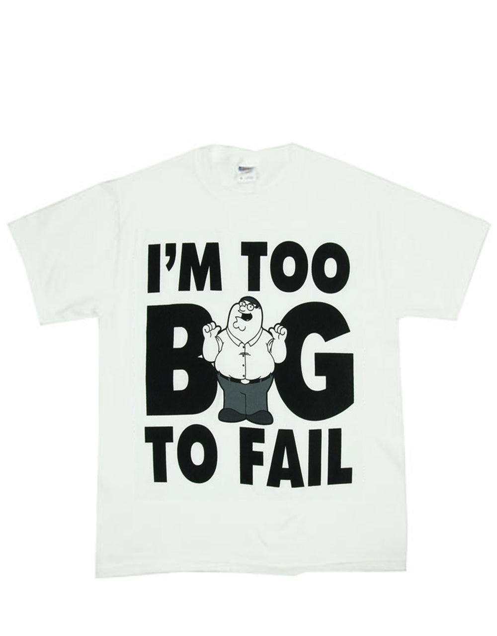 Peter Griffin too big to fail graphic on a white adult t-shirt.