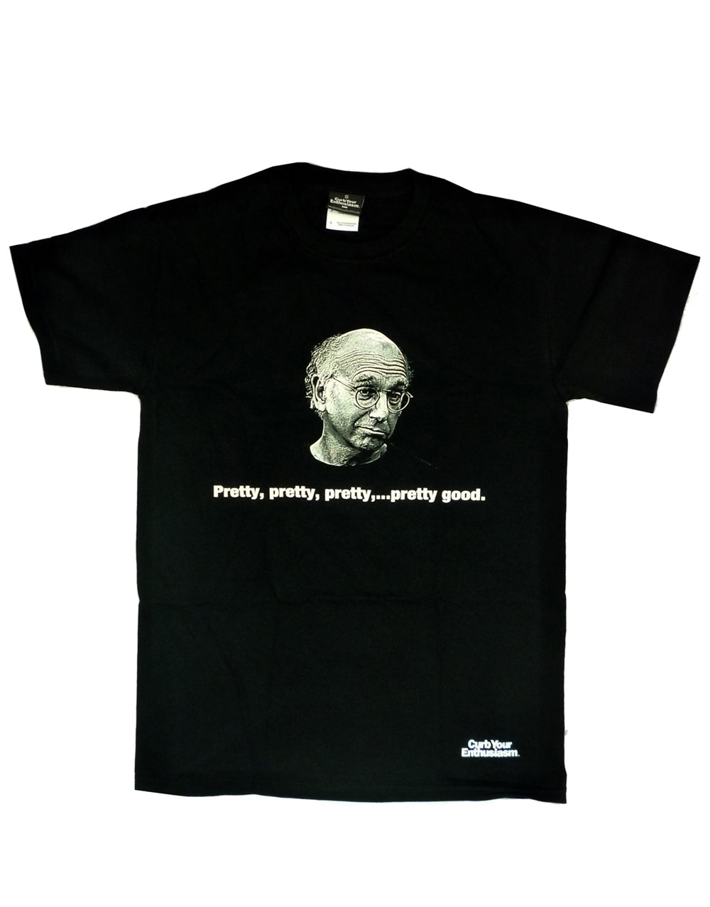Curb Your Enthusiasm pretty good graphic on a black adult t-shirt.