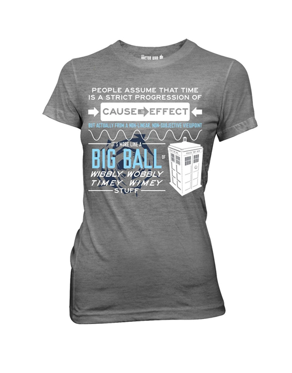 Wibbly wobbly quote graphic on a heathered grey women's t-shirt.