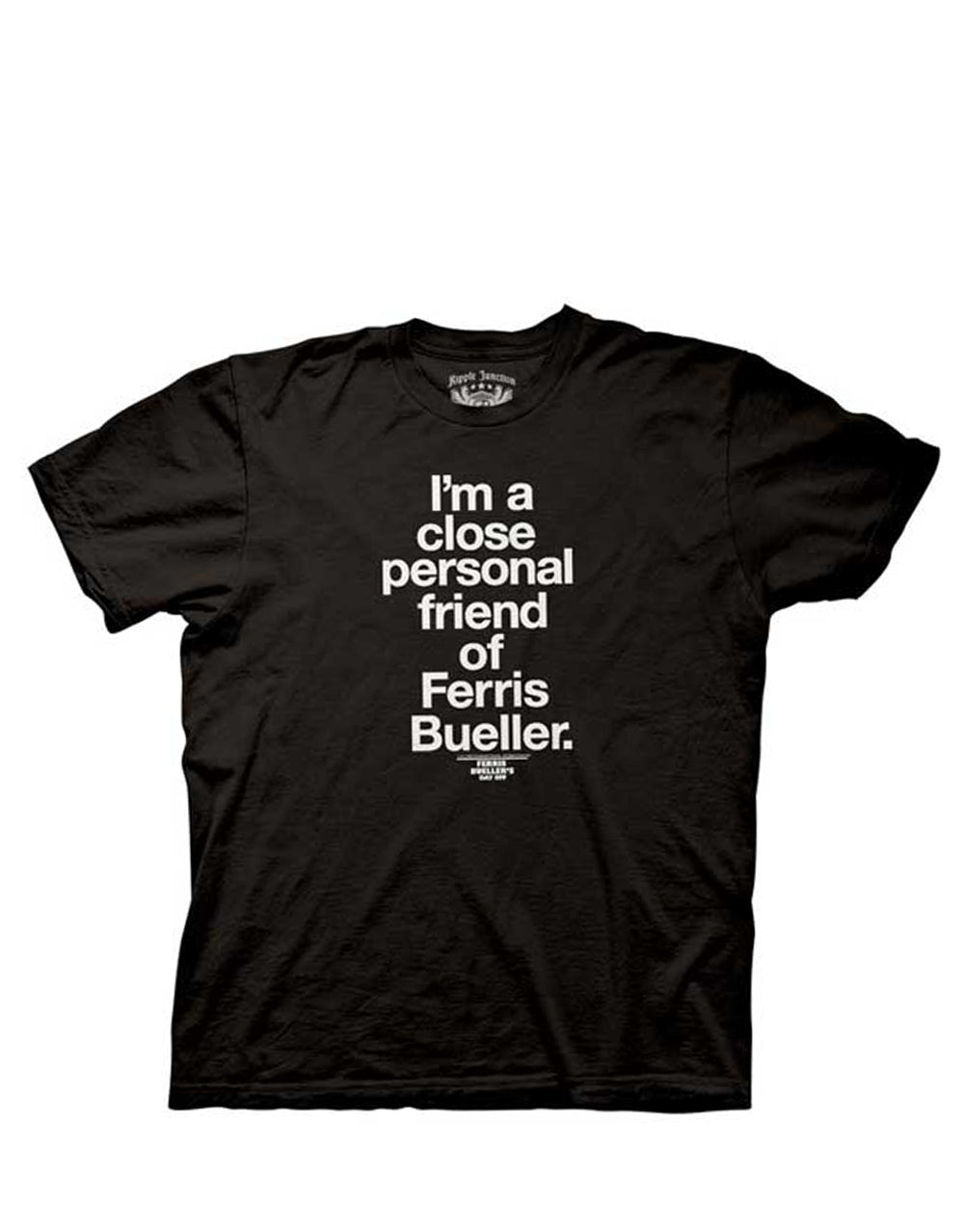 Ferris Bueller's Day Off "Close Personal Friend" movie quote text on a black adult t-shirt.
