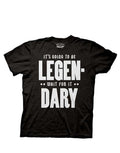 Legend-ary graphic on a black adult t-shirt.