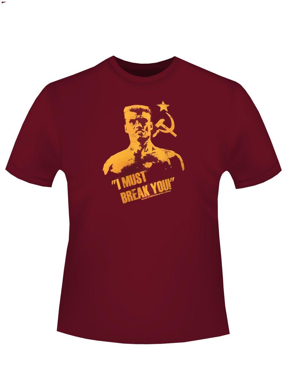 Rocky Drago I must break you graphic on a maroon adult t-shirt.