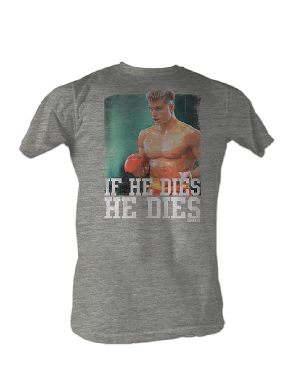 Rocky if he dies graphic on a heathered light grey adult t-shirt.