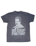 No soup for you graphic on a heathered grey adult t-shirt.