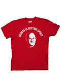 George is getting upset graphic on a red adult t-shirt.