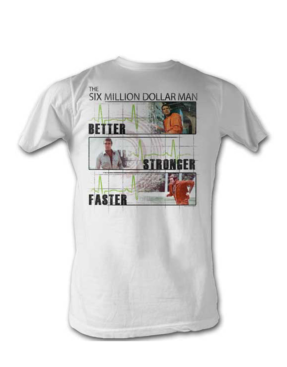 The Six Million Dollar Man faster graphic on a white adult t-shirt.