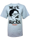 Office Space work sucks graphic on a grey adult t-shirt.